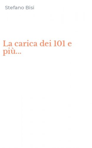 La carica dei 101 e pi&ugrave;...