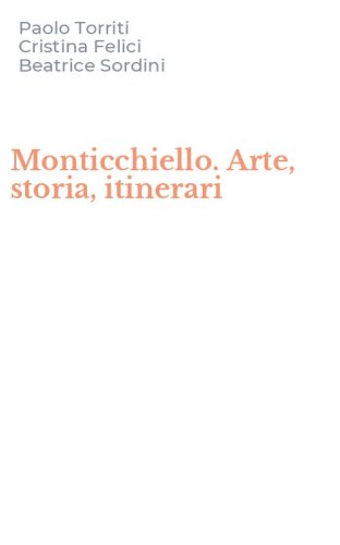Monticchiello. Arte, storia, itinerari