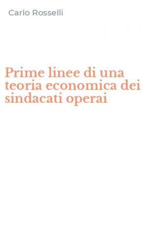 Prime linee di una teoria economica dei sindacati operai
