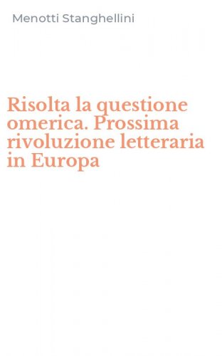 Risolta la questione omerica. Prossima rivoluzione letteraria in Europa