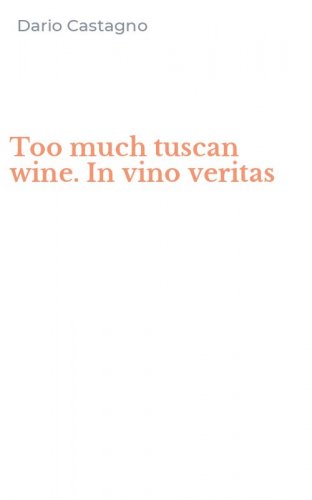 Too much tuscan wine. In vino veritas