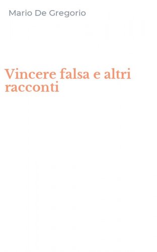 Vincere falsa e altri racconti