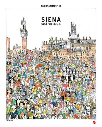 Siena. Cos&igrave; per ridere