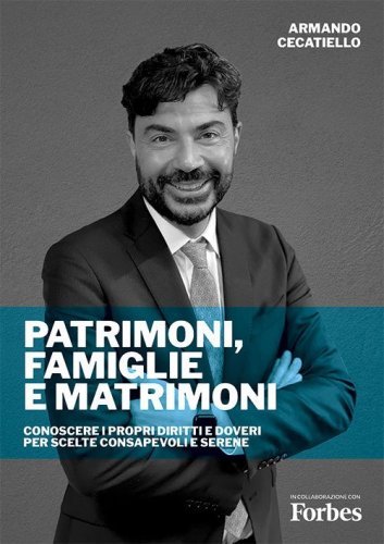 Patrimoni, Famiglie e Matrimoni. Conoscere i propri diritti e doveri per scelte consapevoli e serene