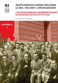 Gruppi anarchici d'azione proletaria. Le idee, i militanti, l'organizzazione
