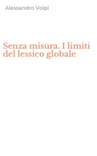 Senza misura. I limiti del lessico globale