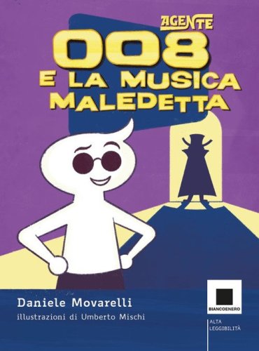Agente 008 e la musica maledetta. Ediz. ad alta leggibilit&agrave;