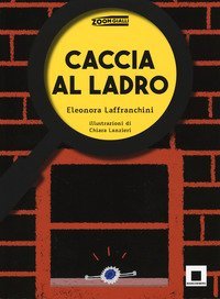 Caccia al ladro. Ediz. ad alta leggibilit&agrave;