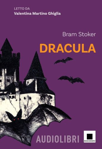 Dracula. Ediz. ad alta leggibilit&agrave; letto da Valentina Martino Ghiglia