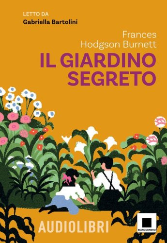 Il giardino segreto letto da Gabriella Bartolini