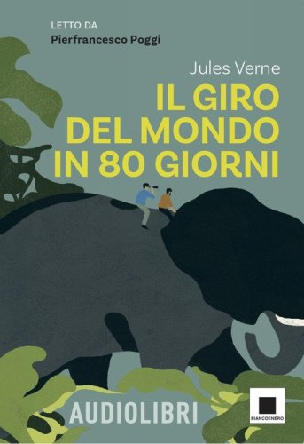 Il giro del mondo in ottanta giorni. Ediz. ad alta leggibilit&agrave;