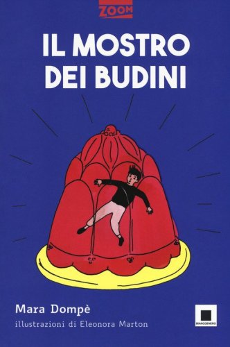 Il mostro dei budini. Ediz. ad alta leggibilit&agrave;