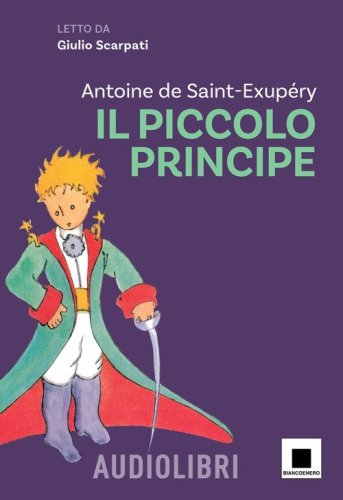 Il Piccolo Principe letto da Giulio Scarpati. Ediz. ad alta leggibilit&agrave;