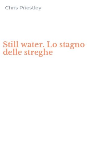 Still water. Lo stagno delle streghe