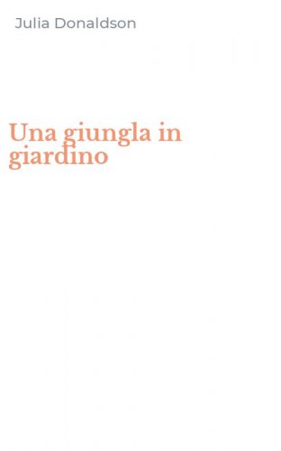 Una giungla in giardino