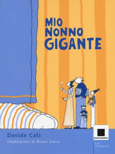 Mio nonno gigante. Ediz. ad alta leggibilit&agrave;