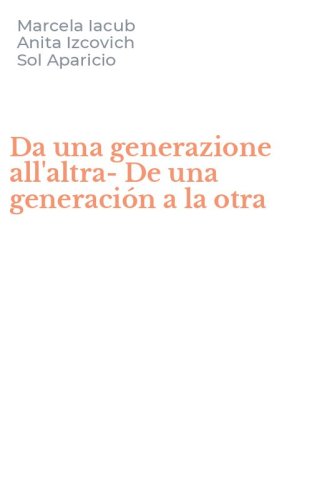 Da una generazione all'altra-De una generaci&oacute;n a la otra