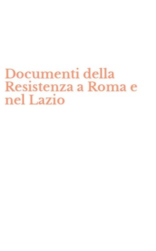 Documenti della Resistenza a Roma e nel Lazio