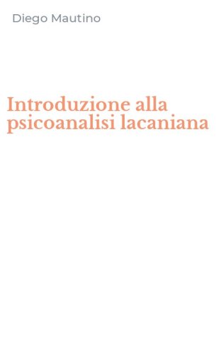 Introduzione alla psicoanalisi lacaniana