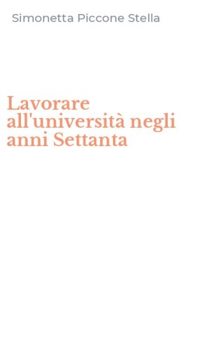 Lavorare all'universit&agrave; negli anni Settanta