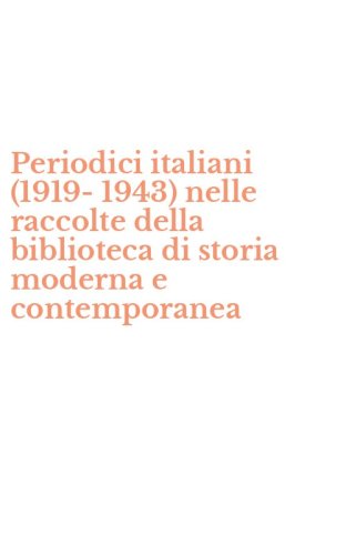 Periodici italiani (1919-1943) nelle raccolte della biblioteca di storia moderna e contemporanea