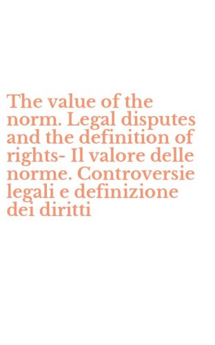 The value of the norm. Legal disputes and the definition of rights-Il valore delle norme. Controversie legali e definizione dei diritti