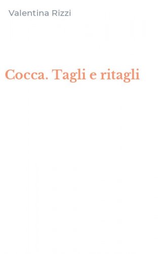 Cocca. Tagli e ritagli