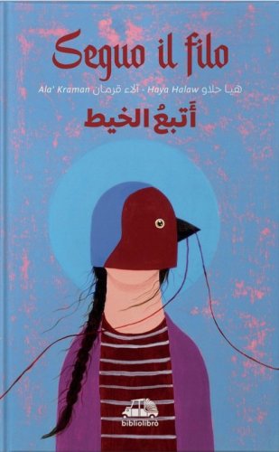 Seguo il filo. Ediz. italiana e araba