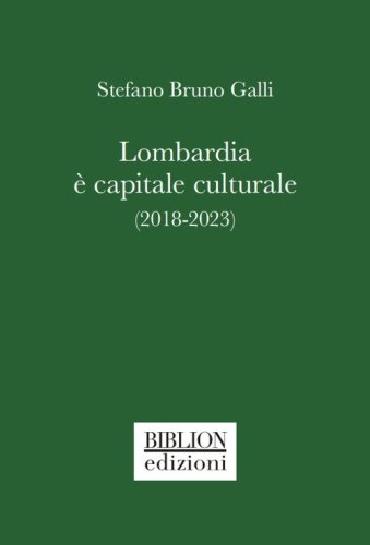 Lombardia &egrave; capitale culturale (2018-2023)