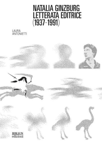 Natalia Ginzburg letterata editrice (1937-1991)