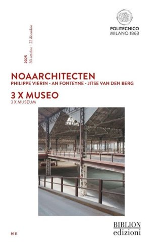 NoAarchitecten. Philippe Vierin. An Fonteyne. Jitse Van Den Berg. 3 x Museo-3 x Museum
