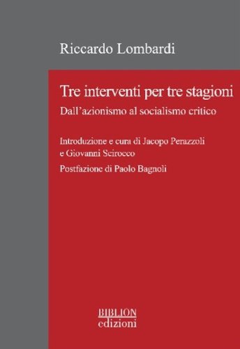 Tre interventi per tre stagioni. Dall'azionismo al socialismo critico