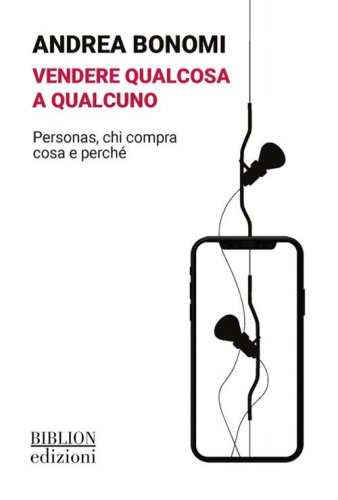 Vendere qualcosa a qualcuno. Personas, chi compra cosa e perch&eacute;