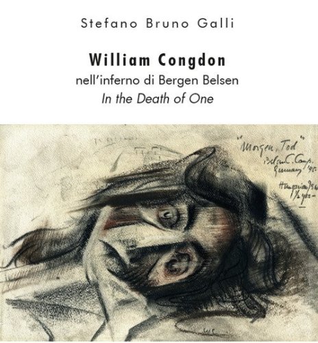 William Congdon nell'inferno di Bergen Belsen. In the Death of One