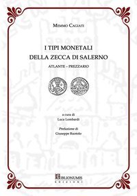 I tipi monetali della zecca di Salerno. Atlante-Prezzario