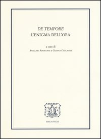 &laquo;De tempore&raquo;. L'enigma dell'ora