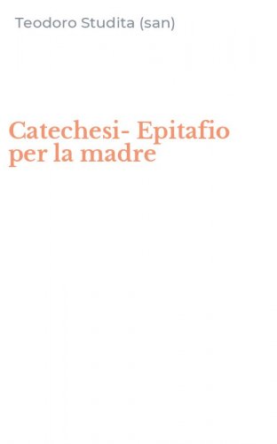 Catechesi-Epitafio per la madre