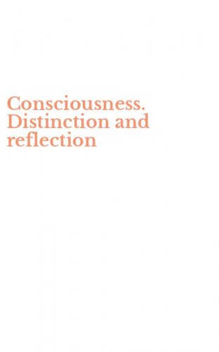 Consciousness. Distinction and reflection