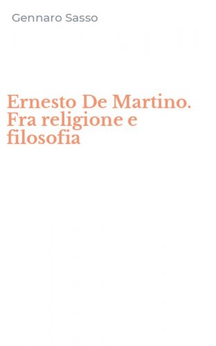 Ernesto De Martino. Fra religione e filosofia
