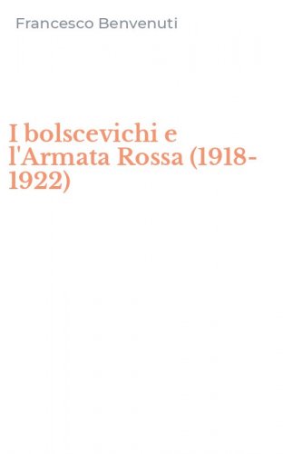 I bolscevichi e l'Armata Rossa (1918-1922)