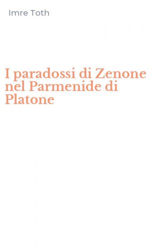 I paradossi di Zenone nel Parmenide di Platone