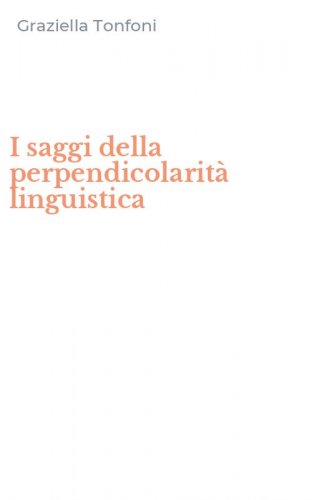 I saggi della perpendicolarit&agrave; linguistica