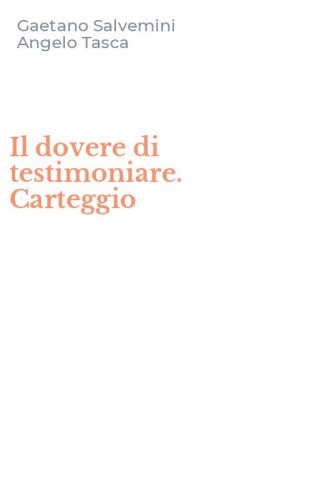 Il dovere di testimoniare. Carteggio