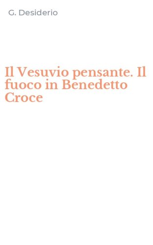 Il Vesuvio pensante. Il fuoco in Benedetto Croce