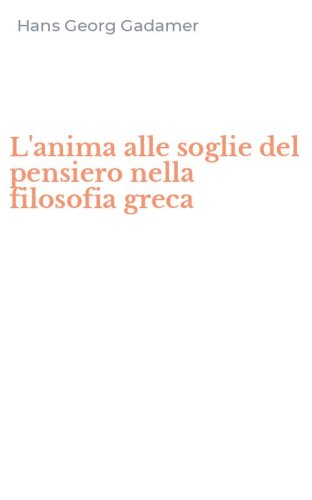 L'anima alle soglie del pensiero nella filosofia greca