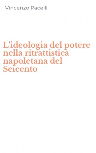 L'ideologia del potere nella ritrattistica napoletana del Seicento