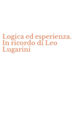 Logica ed esperienza. In ricordo di Leo Lugarini