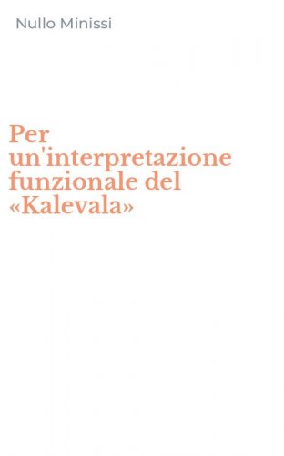 Per un'interpretazione funzionale del &laquo;Kalevala&raquo;