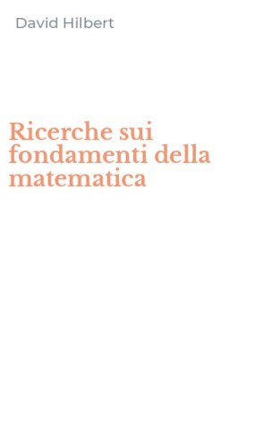 Ricerche sui fondamenti della matematica