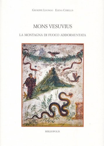 Mons Vesuvius. La montagna di fuoco addormentata